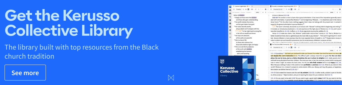 Get the Kerusso Library. It's the library built with top resources from the Black church tradition. Click to learn more.