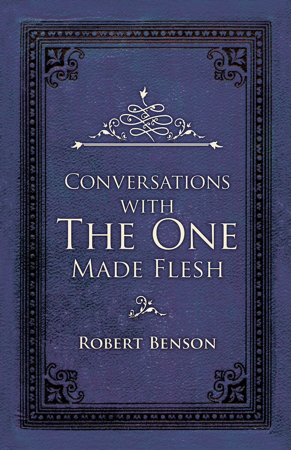 Conversations with the One Made Flesh