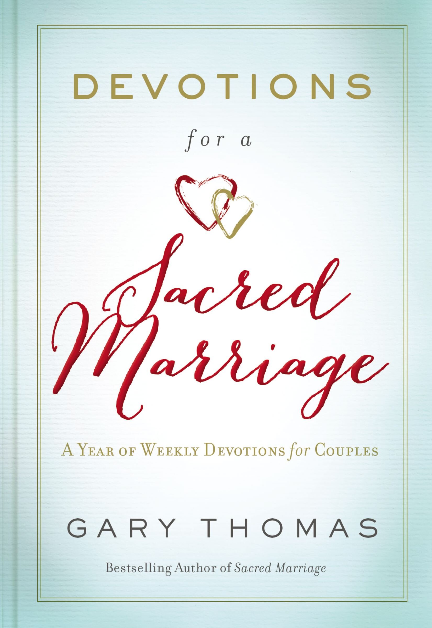 Devotions for a Sacred Marriage: A Year of Weekly Devotions for Couples (A 52-Week Devotional to Strengthen Your Relationship)