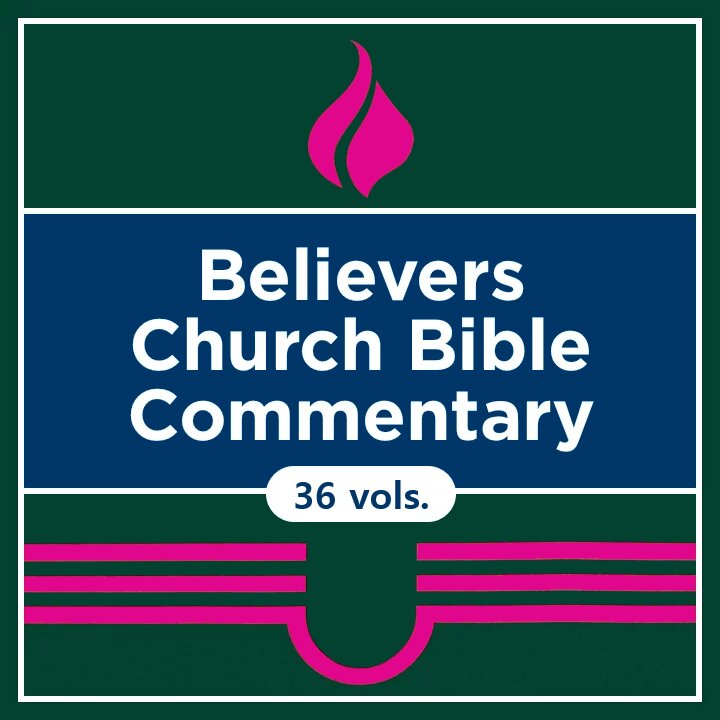 Believers Church Bible Commentary | BCBC (36 vols.)