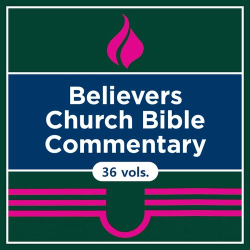 Believers Church Bible Commentary | BCBC (36 vols.)