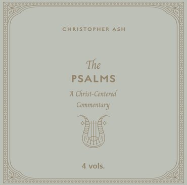 The Psalms: A Christ-Centered Commentary (4 vols.)