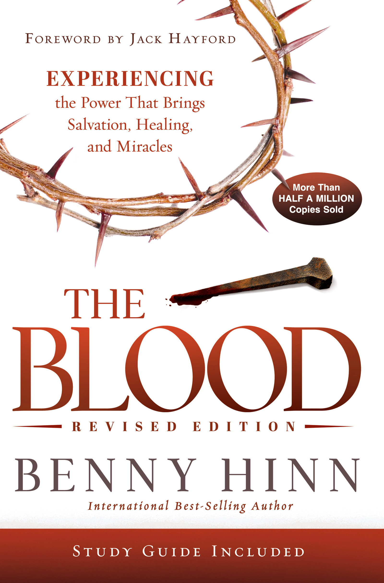 The Blood Revised Edition: Experiencing the Power That Brings Salvation, Healing, and Miracles
