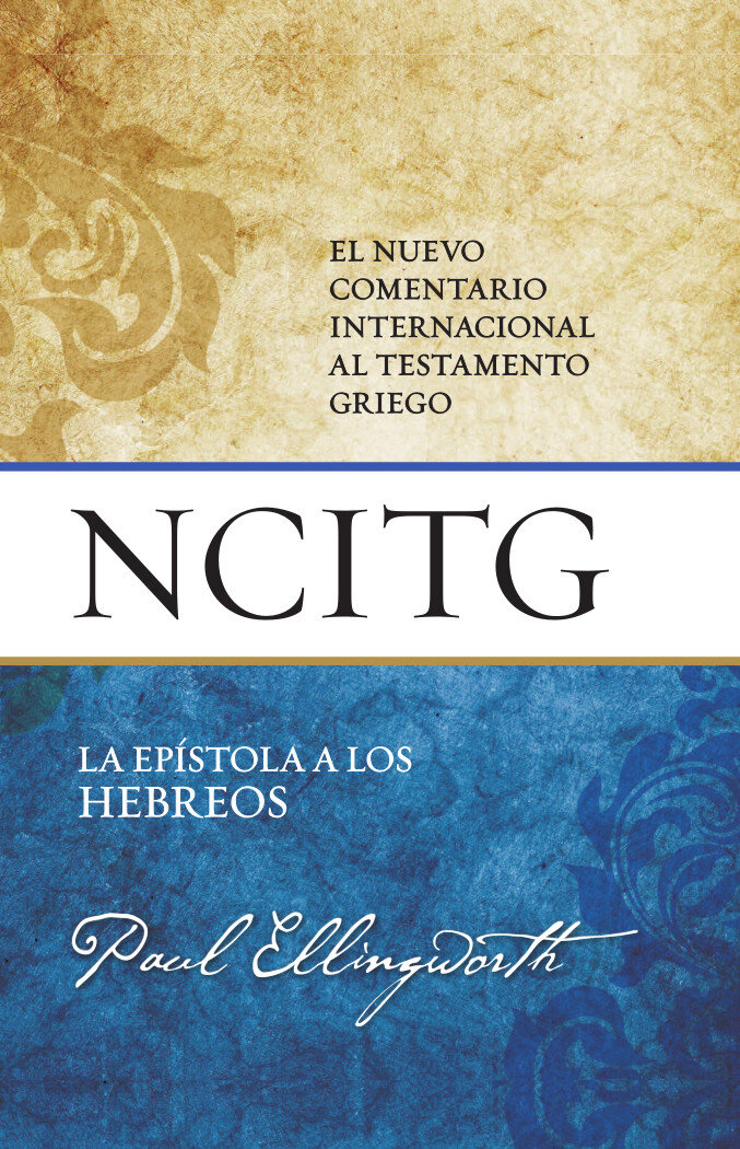 La Epístola a los Hebreos: Un comentario sobre el texto griego (NCITG)