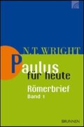 Paulus für heute: Der Römerbrief: Römer 1–8 (Band 1)