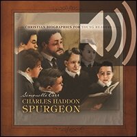 Charles Haddon Spurgeon: Christian Biographies for Young Readers (Audio)