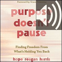 Purpose Doesn’t Pause: Finding Freedom from What’s Holding You Back (audio)