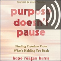Purpose Doesn’t Pause: Finding Freedom from What’s Holding You Back (audio)