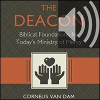 The Deacon: Biblical Foundations for Today’s Ministry of Mercy (audio)