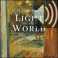 Light of the World: Journey Through Christmas with Spurgeon (Audio)