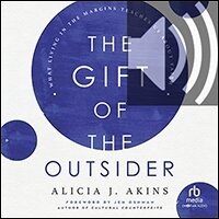 The Gift of the Outsider: What Living in the Margins Teaches Us About Faith (audio)