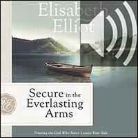 Secure in the Everlasting Arms: Trusting the God Who Never Leaves Your Side (audio) 