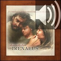 Irenaeus: Christian Biographies for Young Readers (Audio)