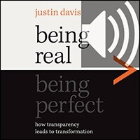 Being Real > Being Perfect: How Transparency Leads to Transformation (audio)