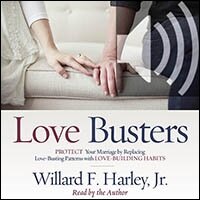 Love Busters: Protect Your Marriage by Replacing Love-Busting Patterns with Love-Building Habits (audio)