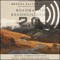 Roadmap to Reconciliation 2.0: Moving Communities into Unity, Wholeness and Justice (audio)