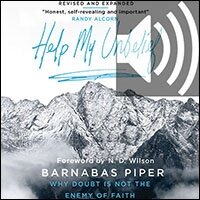Help My Unbelief: Why Doubt is Not the Enemy of Faith (audio)