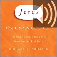 Jesus the Evangelist: Learning to Share the Gospel from the Book of John (audio) 