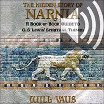 The Hidden Story of Narnia: A Book-By-Book Guide to C. S. Lewis’ Spiritual Themes (audio)