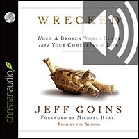 Wrecked: When A Broken World Slams Into your Comfortable Life (audio)