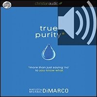 True Purity: More Than Just Saying “No” to You-Know-What (audio)