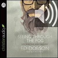 Seeing Through The Fog: Hope When Your World Falls Apart (audio)