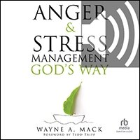 Anger and Stress Management God’s Way (audio)
