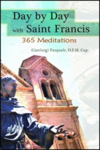 Day by Day with Saint Francis: 365 Meditations