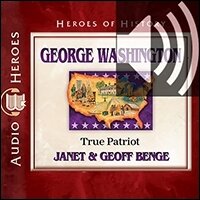 George Washington: True Patriot (Audio)