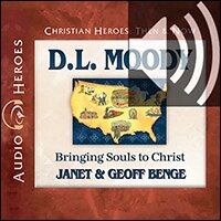 D.L. Moody: Bringing Souls to Christ (Audio)