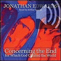 Concerning the End for Which God Created the World (Audio)