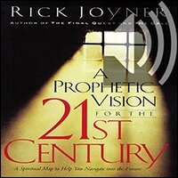A Prophetic Vision for the 21st Century: A Spiritual Map to Help You Navigate into the Future (Audio)