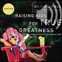 Raising Kids for True Greatness: Redefine Success for You and Your Child (Audio)