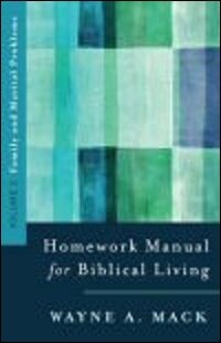 A Homework Manual for Biblical Living, Vol. 2: Family and Marital Problems
