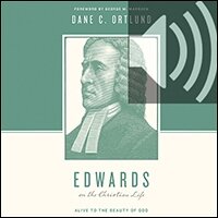 Edwards on the Christian Life: Alive to the Beauty of God (Theologians on the Christian Life) (audio)