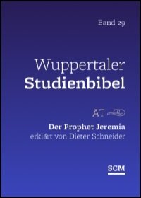 Der Prophet Jeremia (Wuppertaler Studienbibel)