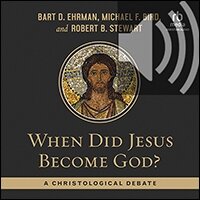When Did Jesus Become God?: A Christological Debate (audio)