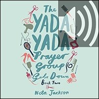The Yada Yada Prayer Group Gets Down: Yada Yada Series (Audio)