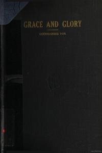 Grace and glory: sermons preached in the chapel of Princeton Theological Seminary