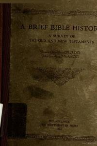 A brief Bible history; a survey of the Old and New Testaments