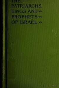 Historical and expository notes on the patriarchs, kings and prophets of Israel