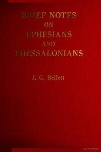 Brief notes on the epistle to the Ephesians : the church at Thessalonica