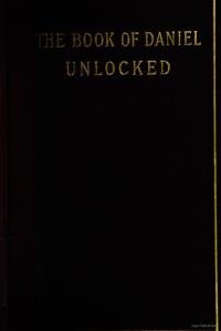 The book of Daniel unlocked