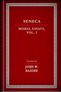 Seneca Moral Essays, Volume II: English Text
