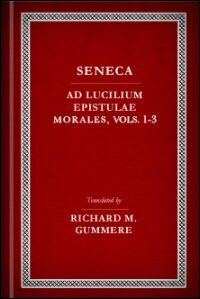 Ad Lucilium Epistulae Morales, Volumes I–III: English Text