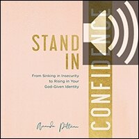 Stand in Confidence: From Sinking in Insecurity to Rising in Your God ...