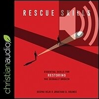 Rescue Skills: Essential Skills for Restoring the Sexually Broken (audio)