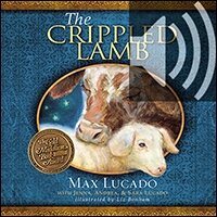 The Crippled Lamb: A Christmas Story about Finding Your Purpose (Audio)