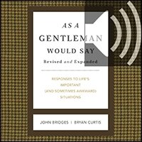 As a Gentleman Would Say Revised and Expanded: Responses to Life's Important (and Sometimes Awkward) Situations (Audio)