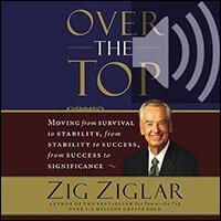 Over the Top: Moving from survival to stability, from stability to success, from success to significance (Audio)